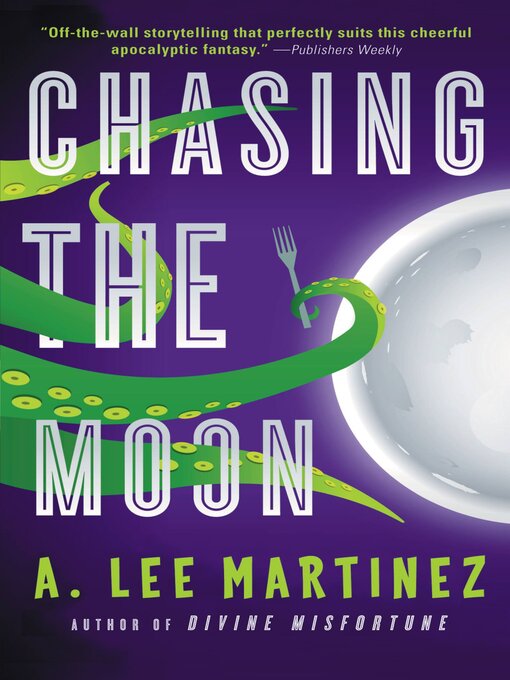 Title details for Chasing the Moon by A. Lee Martinez - Available